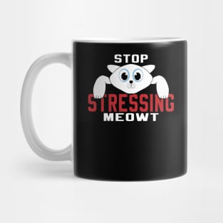 Stop Stressing Meowt Mug